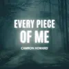 camron howard - Every Piece of Me